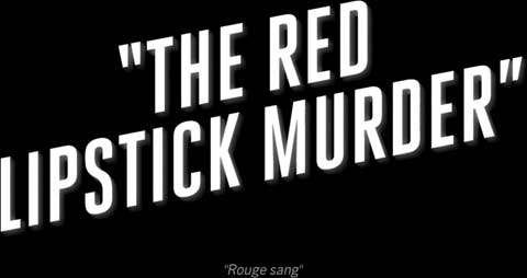 LA Noire - Enquête The red lipstick murder - Rouge sang